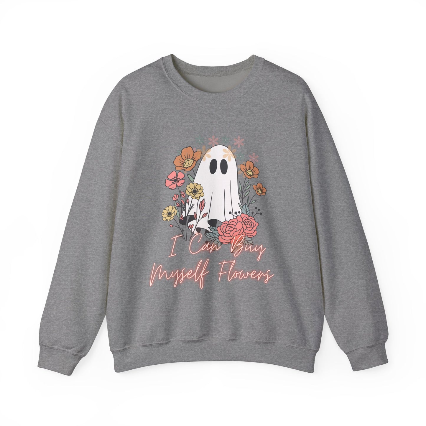 I can Buy myself Flowers Crewneck Sweatshirt