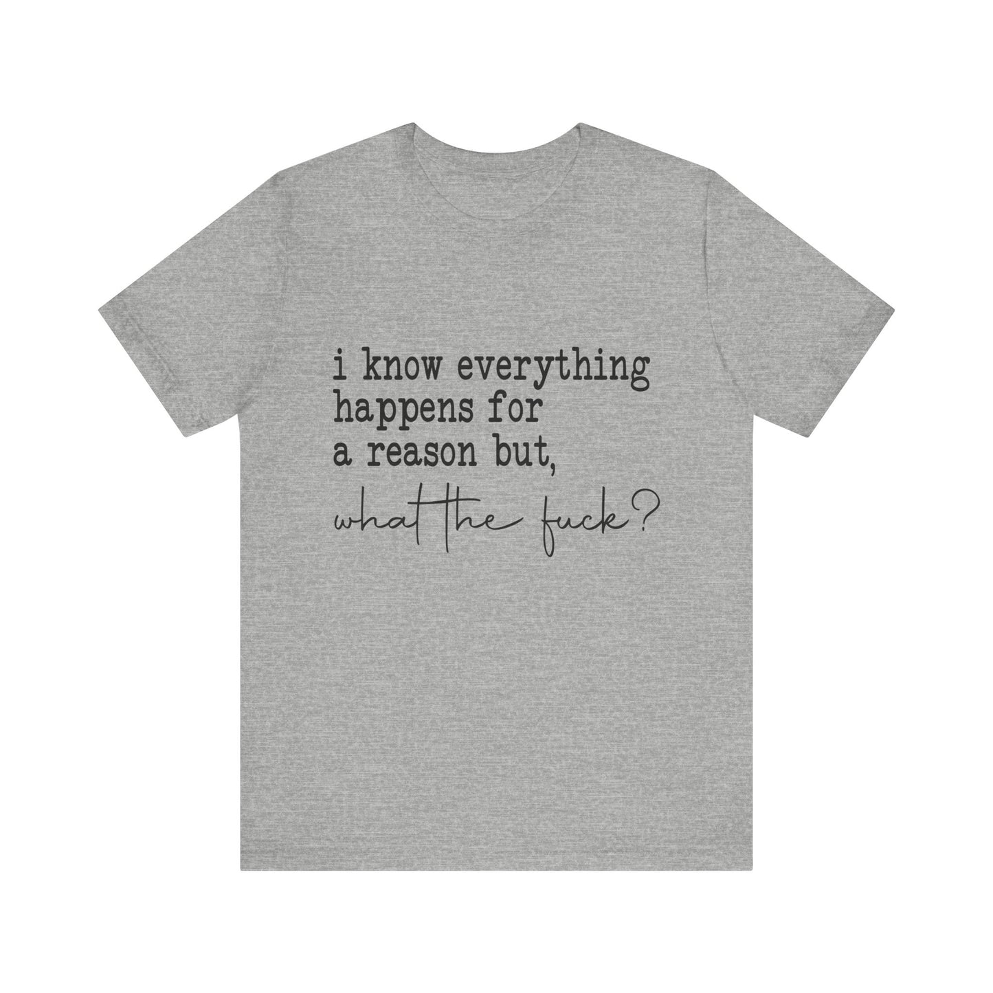 Everything Happens for a Reason Jersey Short Sleeve Tee