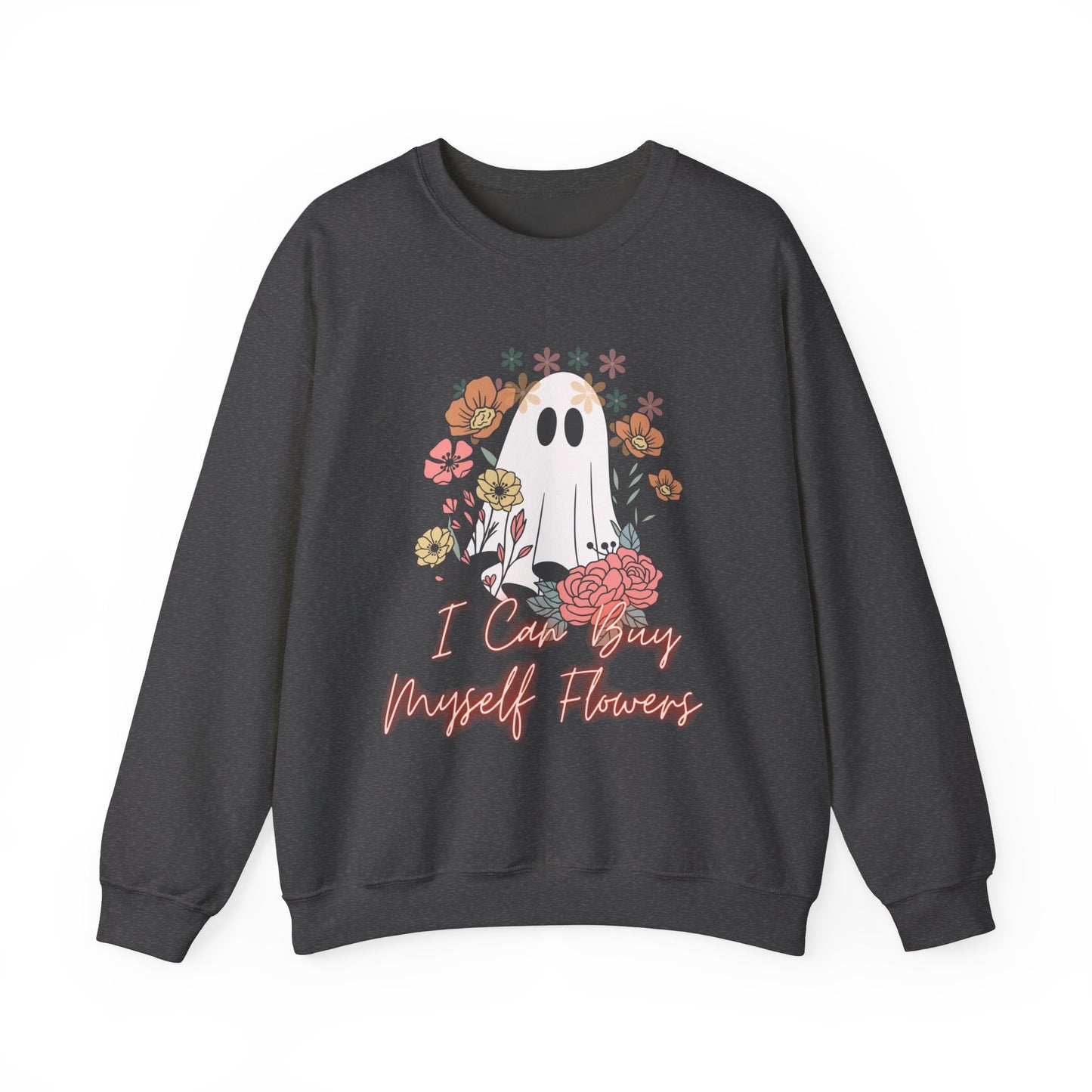 I can Buy myself Flowers Crewneck Sweatshirt