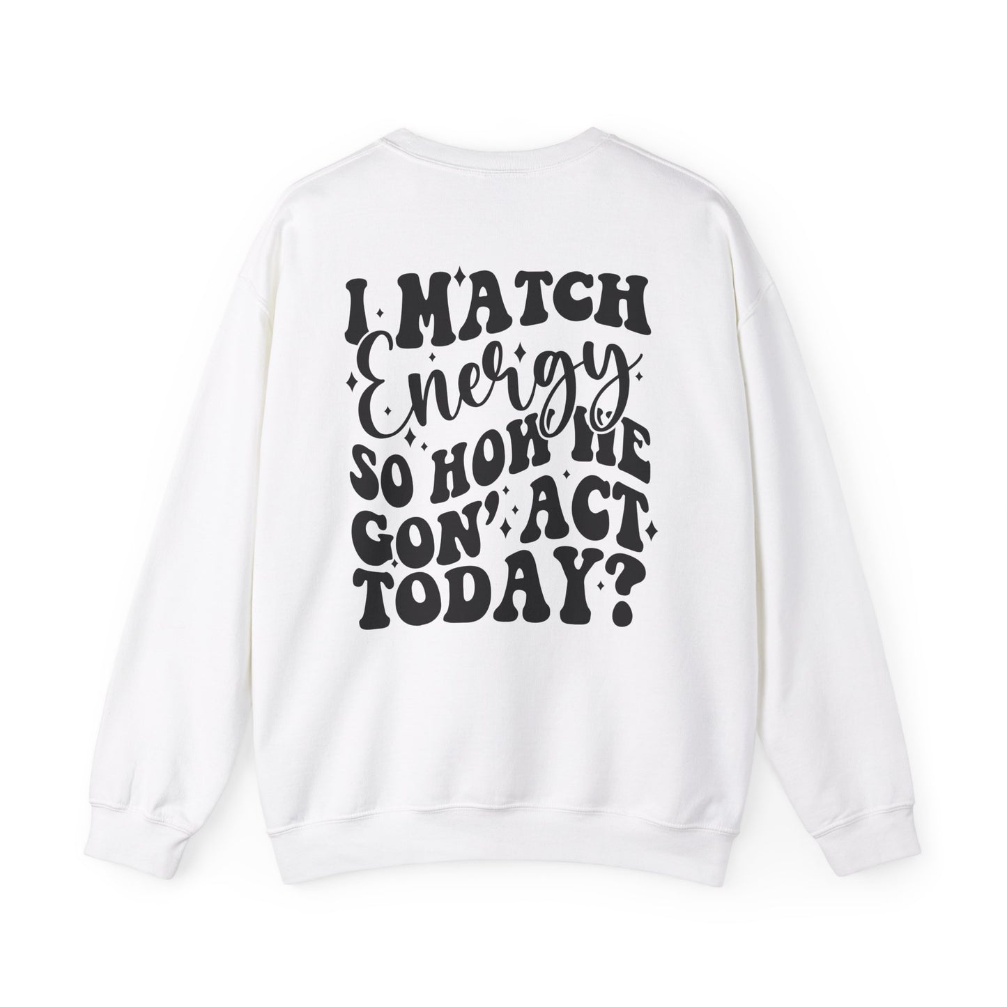 I match Energy Heavy Blend™ Crewneck Sweatshirt Front and Back
