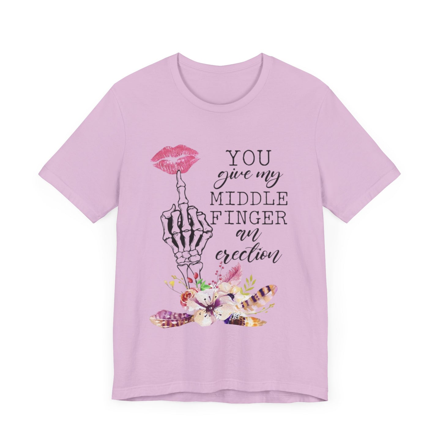 You Give my Middle Finger an Erection Jersey Short Sleeve Tee