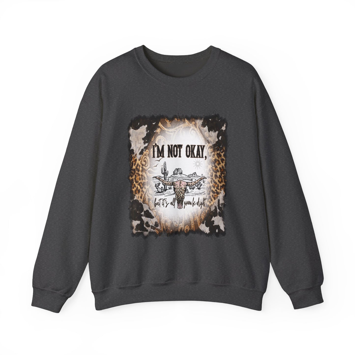 I'm Not OK cow print Heavy Blend™ Crewneck Sweatshirt Front and Back