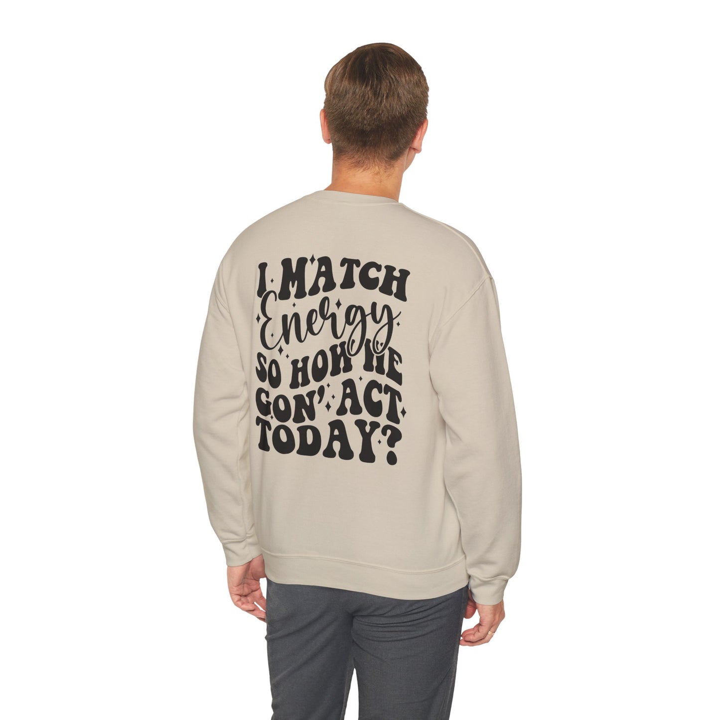 I match Energy Heavy Blend™ Crewneck Sweatshirt Front and Back
