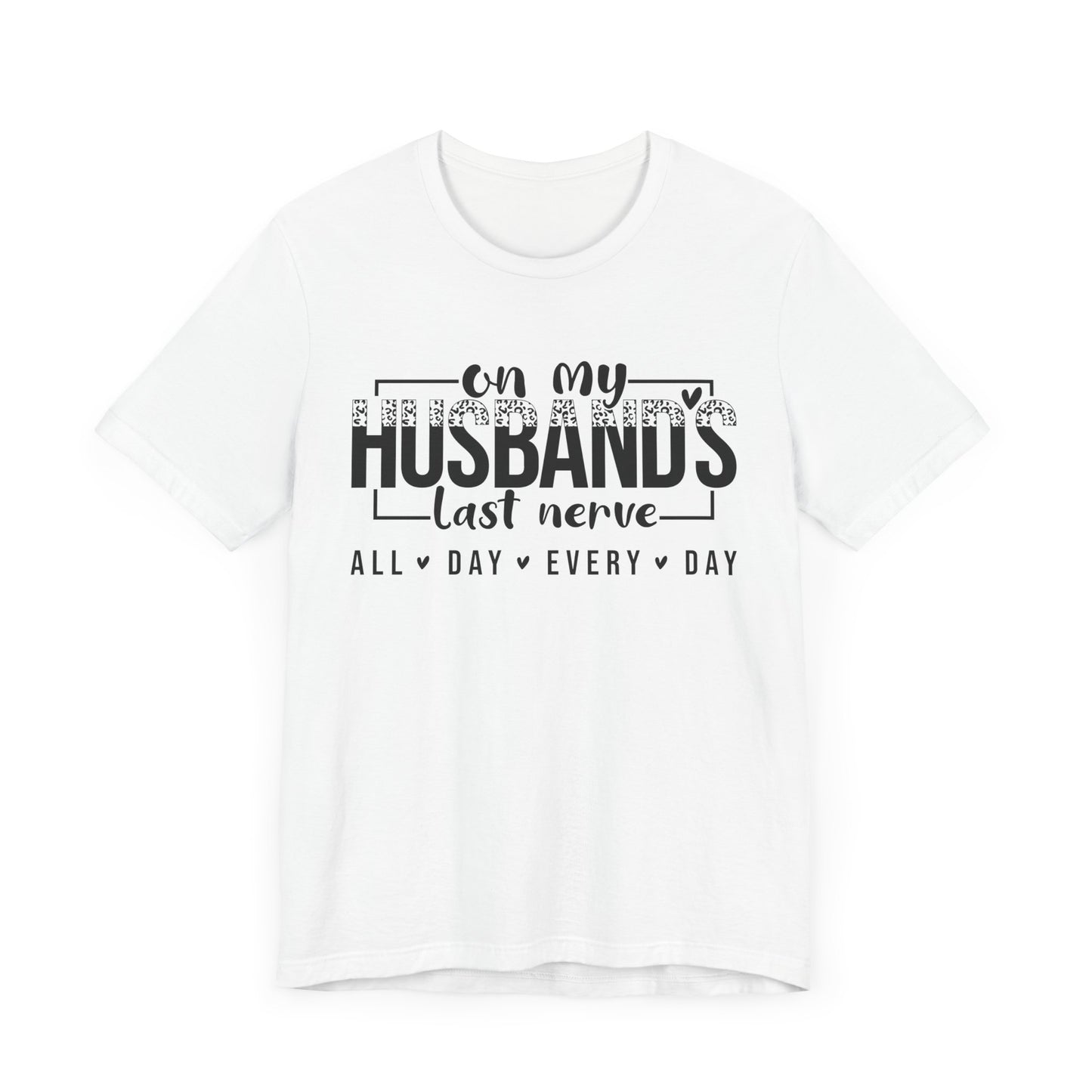 Husband's Last Nerve Tee