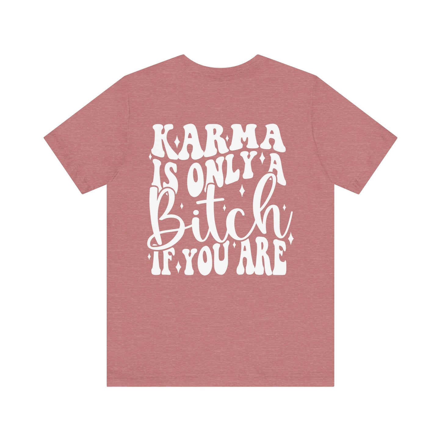 Karma is Only Jersey Short Sleeve Tee