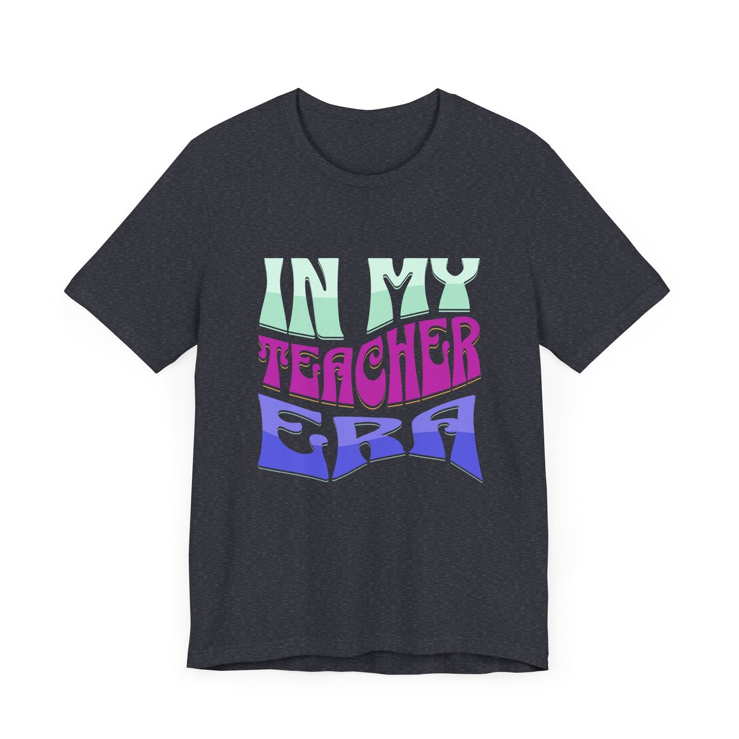 In my teacher ERA Jersey Short Sleeve Tee