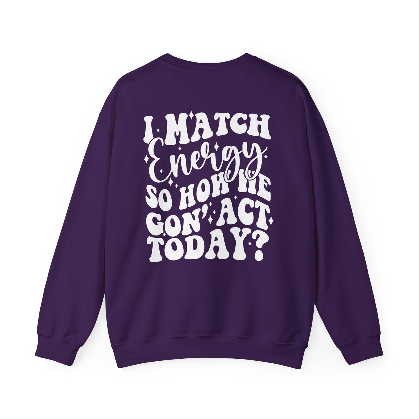 I match Energy Heavy Blend™ Crewneck Sweatshirt Front and Back