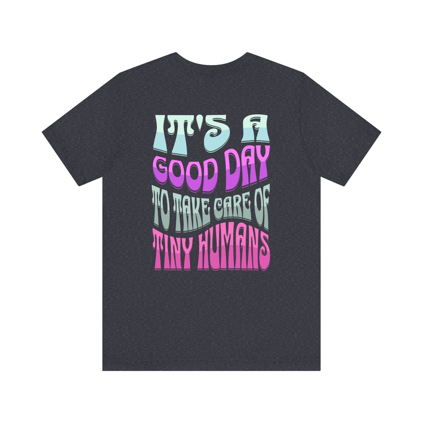 Good Day Peds Nurse Jersey Short Sleeve Tee Front and Back Design