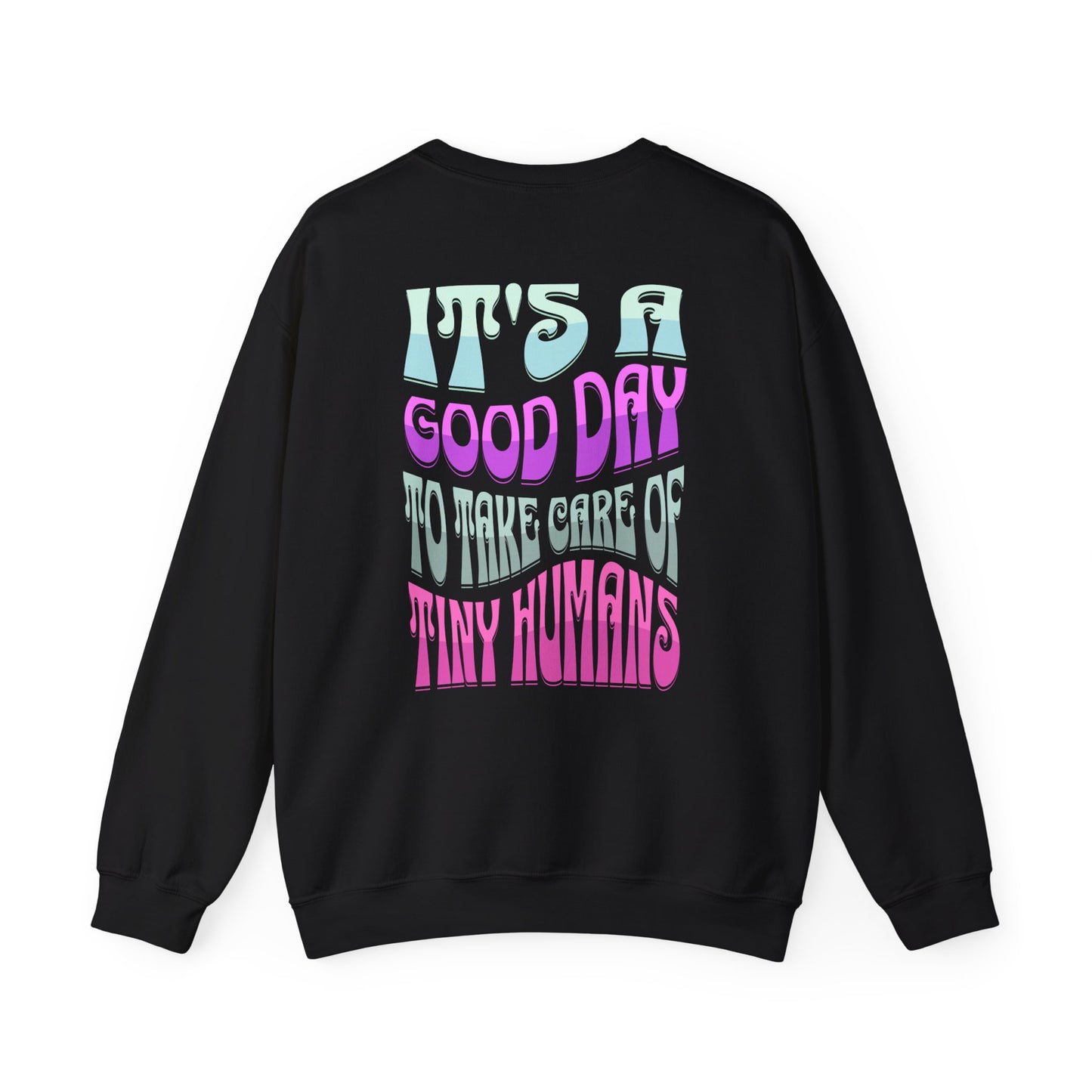 Its A Good Day PICU RT Heavy Blend™ Crewneck Sweatshirt Front and Back