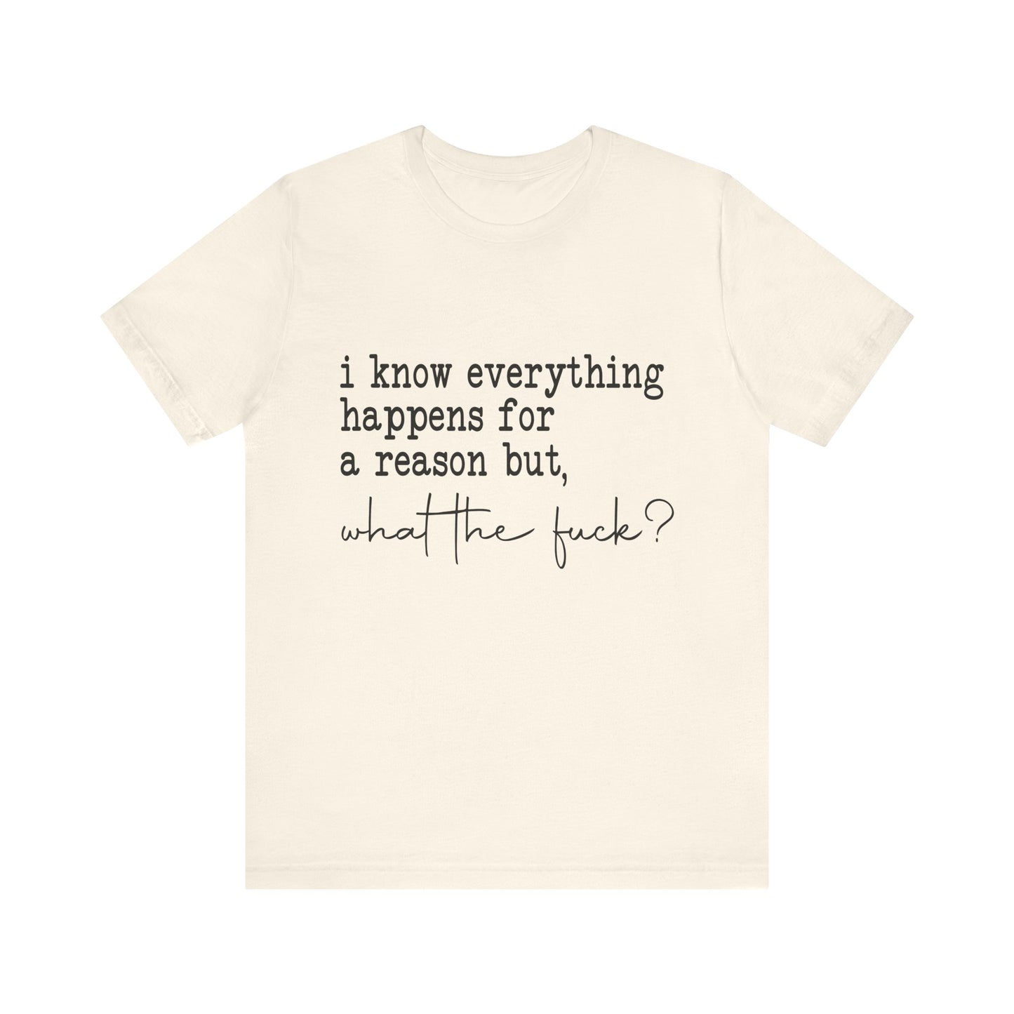 Everything Happens for a Reason Jersey Short Sleeve Tee