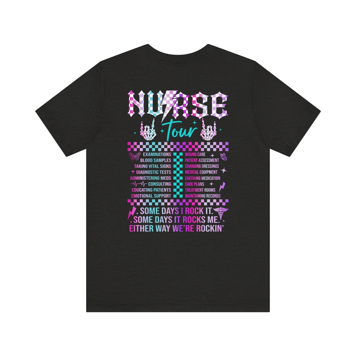 Nurse Tour T-Shirt - Rock Being a Nurse - Unisex Tee