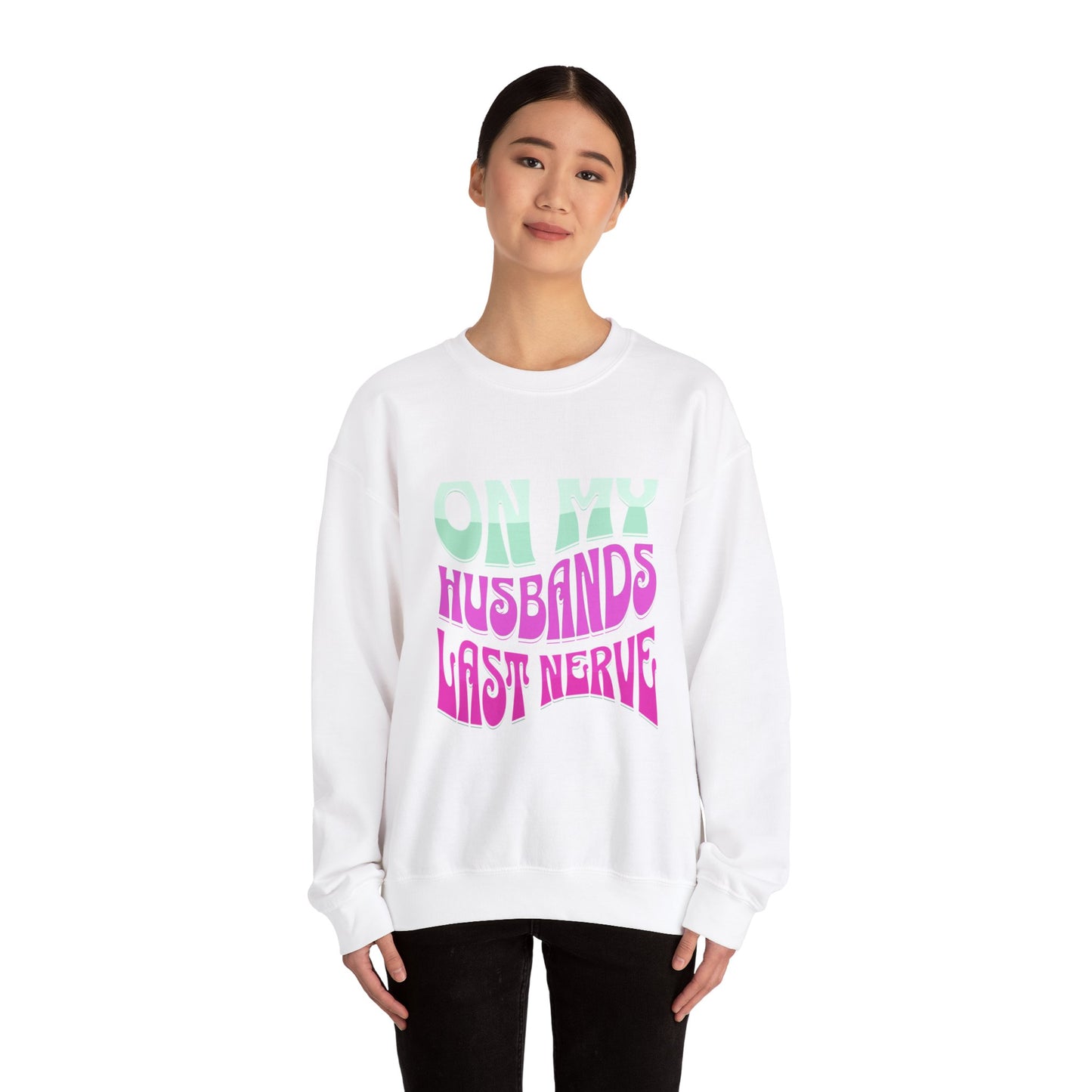 On My Husbands Last Nerve Heavy Blend™ Crewneck Sweatshirt Front and Back