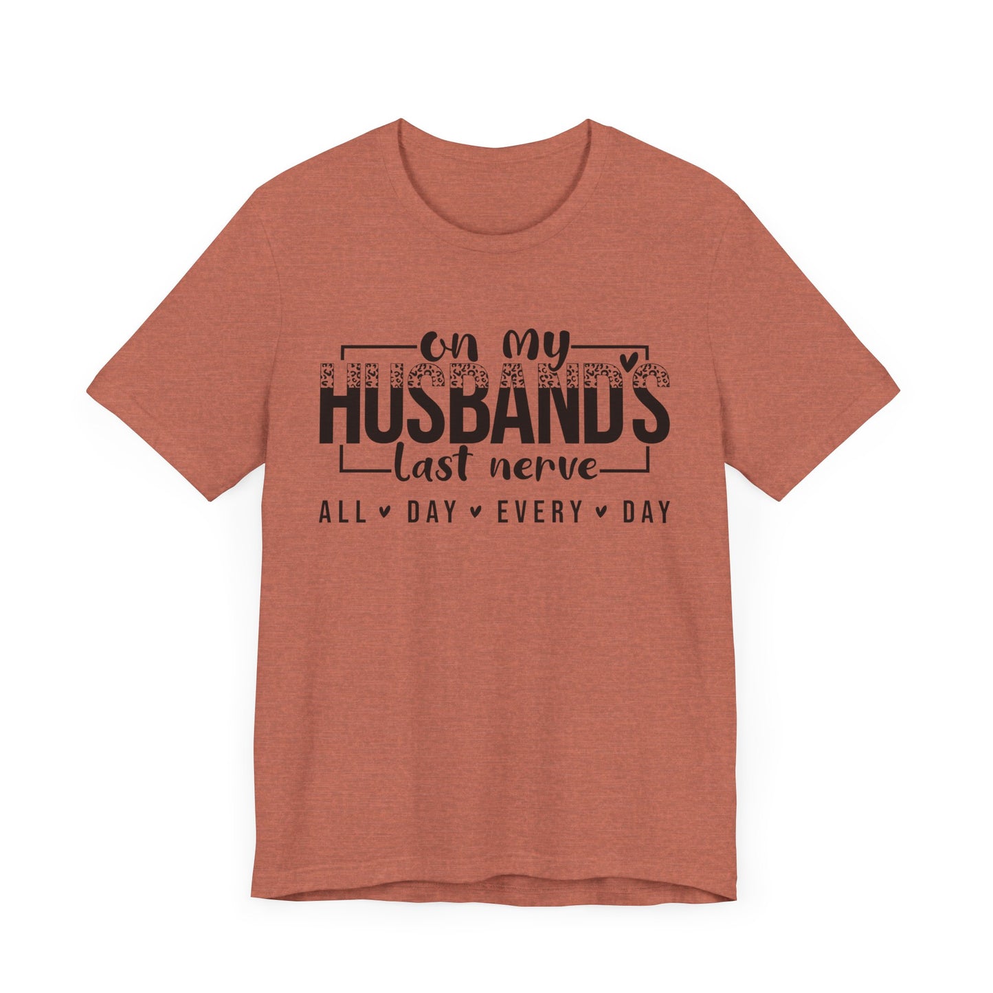 Husband's Last Nerve Tee