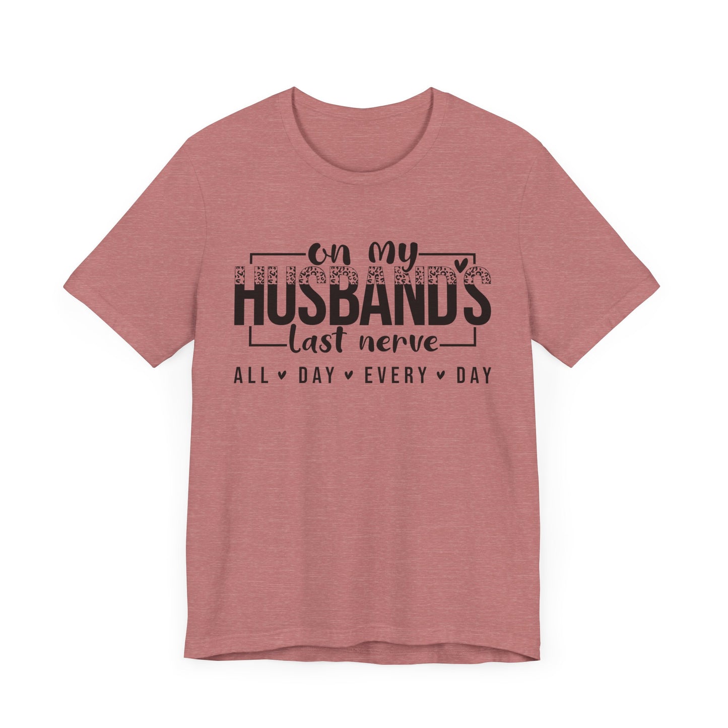 Husband's Last Nerve Tee