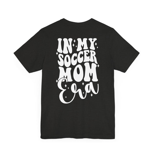 In My Soccer Mom Era Jersey Short Sleeve Tee