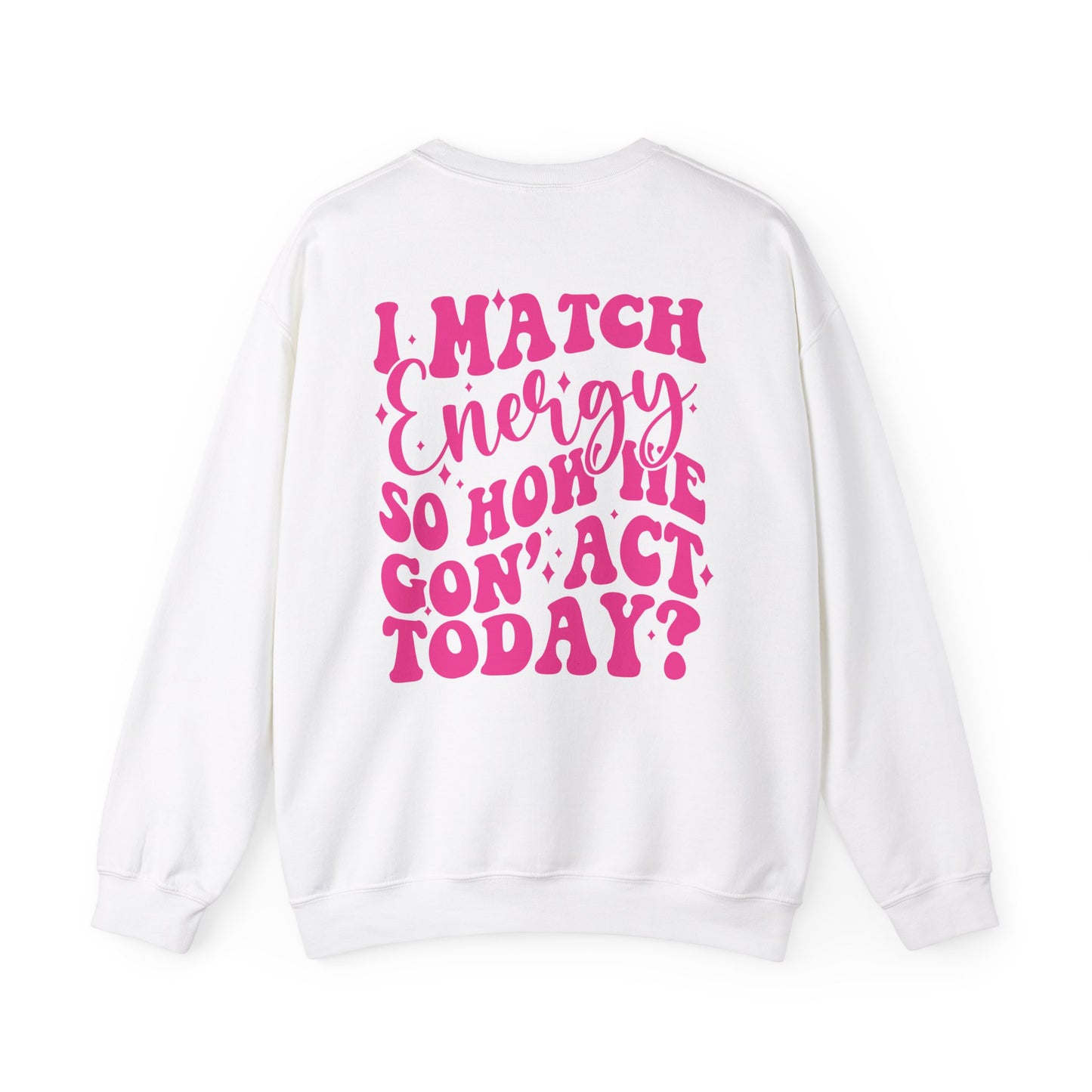 I match Energy Heavy Blend™ Crewneck Sweatshirt Front and Back