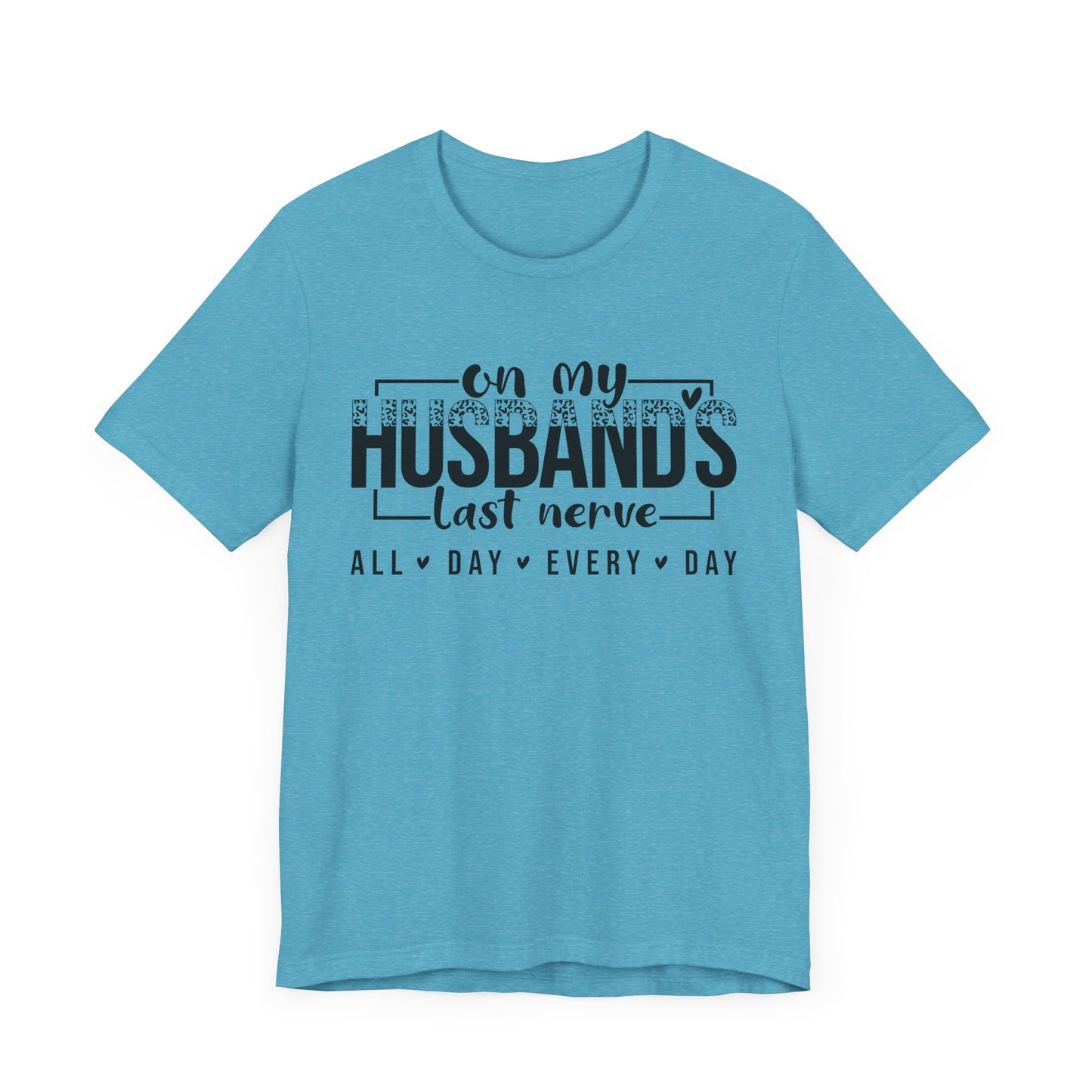 Husband's Last Nerve Tee