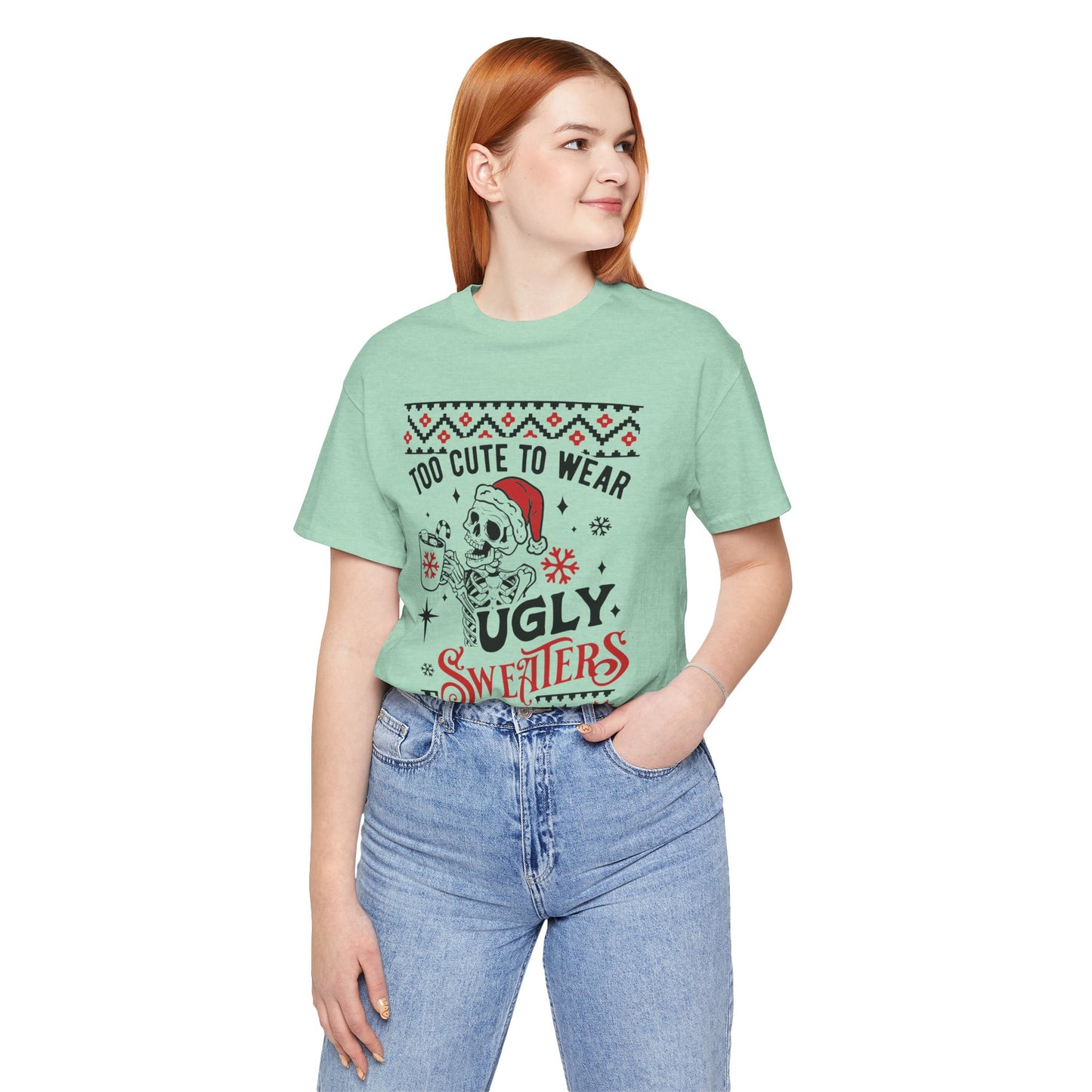 Too Cute to Ugly Sweaters Jersey Short Sleeve Tee