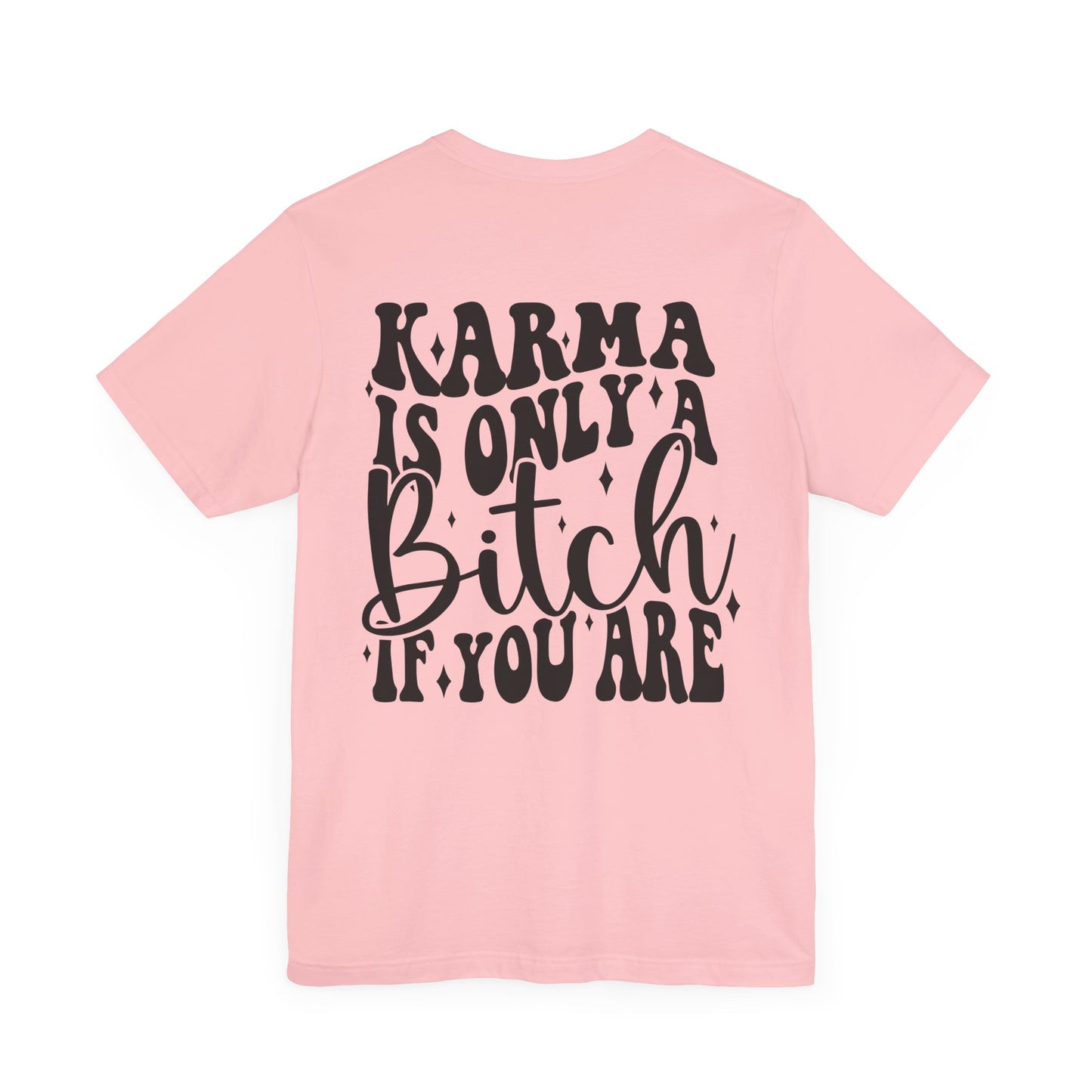 Karma is Only Jersey Short Sleeve Tee