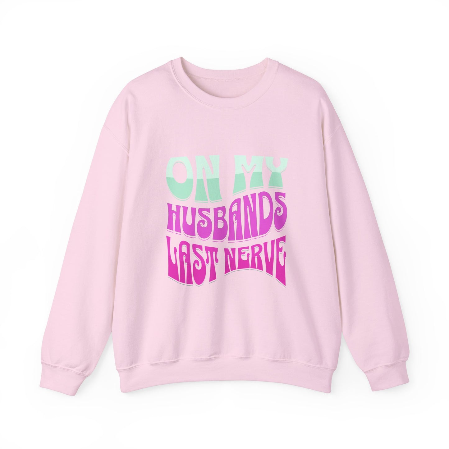 On My Husbands Last Nerve Heavy Blend™ Crewneck Sweatshirt Front and Back