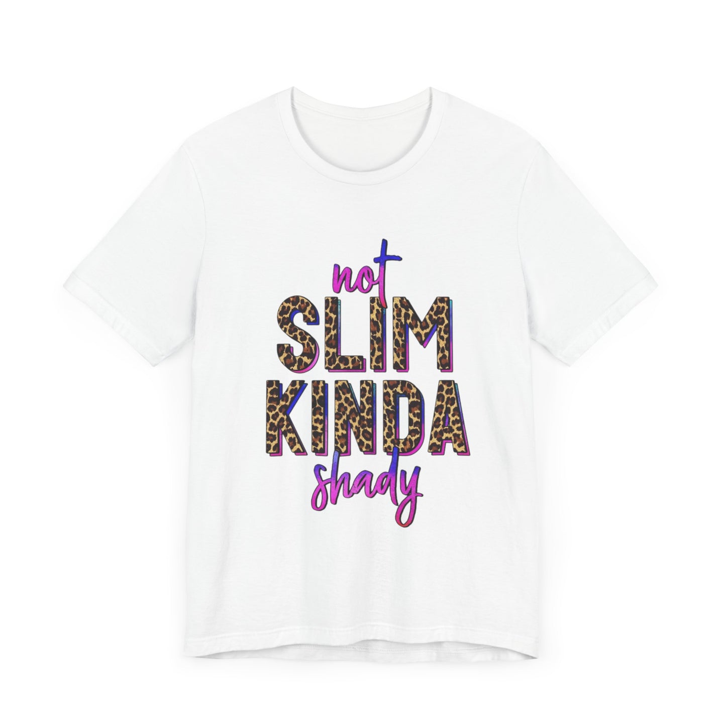 Not Slim Kinda Shady Jersey Short Sleeve Tee