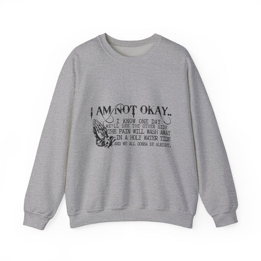 I'm Not OK Heavy Blend™ Crewneck Sweatshirt Front and Back