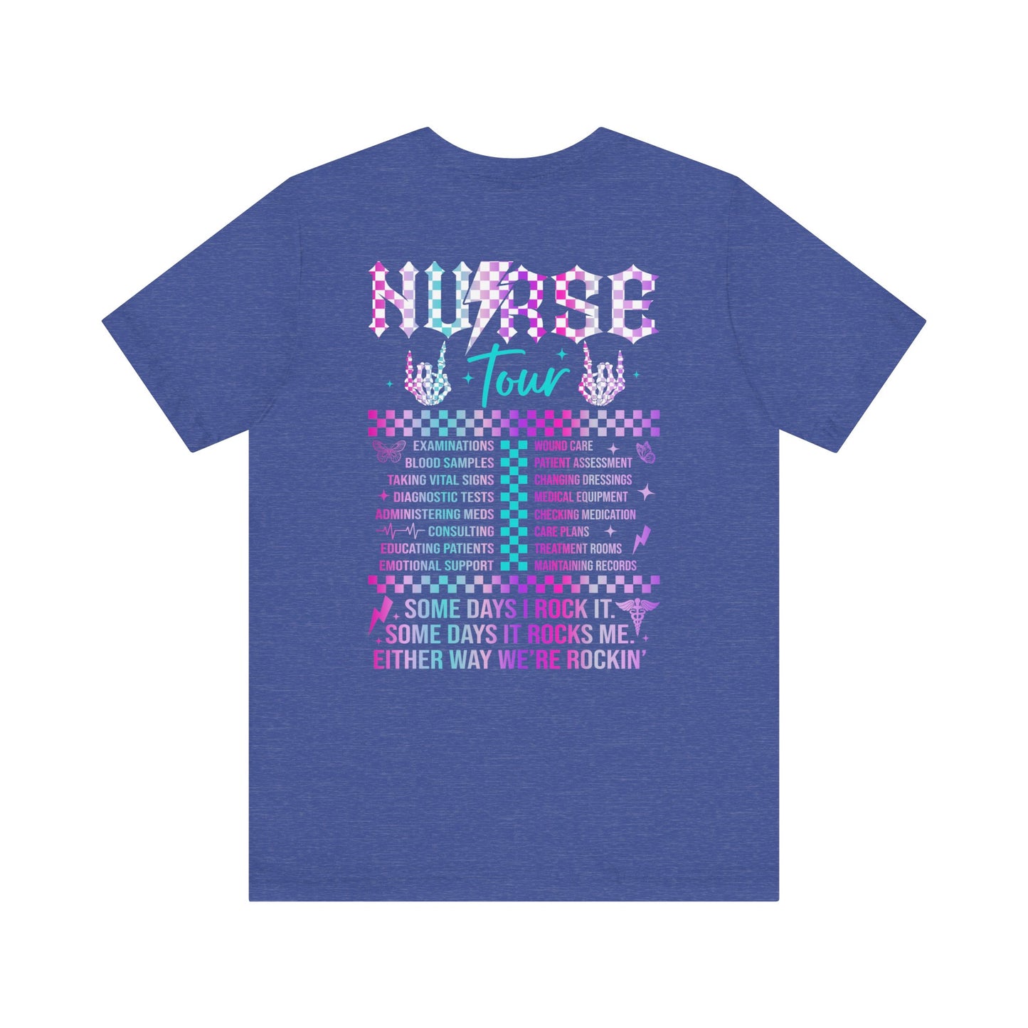 Nurse Tour T-Shirt - Rock Being a Nurse - Unisex Tee