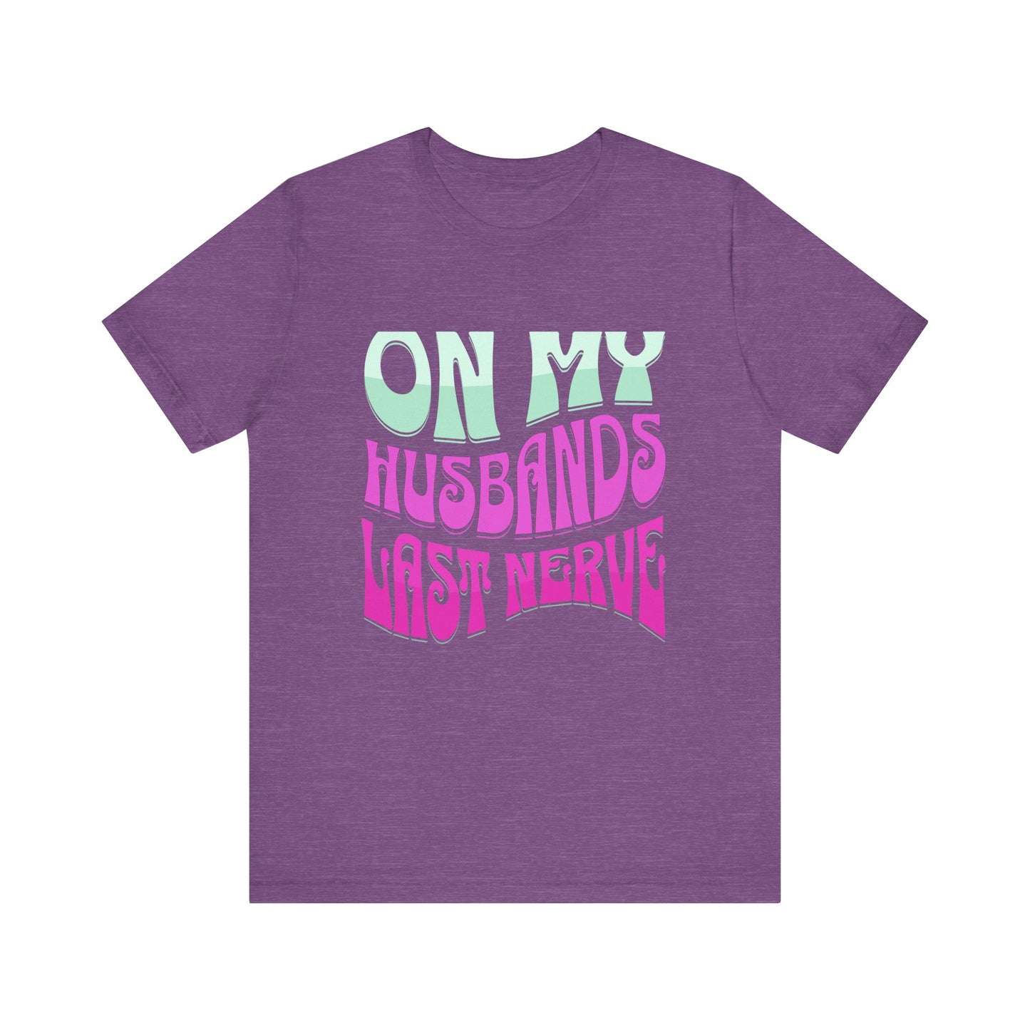 On My Husbands Last Nerve Jersey Short Sleeve Tee Front and Back