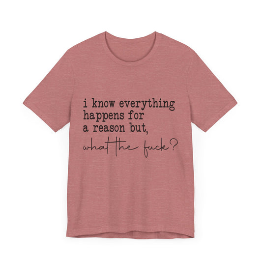 Everything Happens for a Reason Jersey Short Sleeve Tee