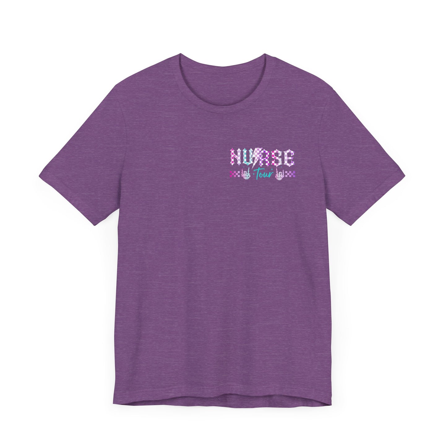 Nurse Tour T-Shirt - Rock Being a Nurse - Unisex Tee