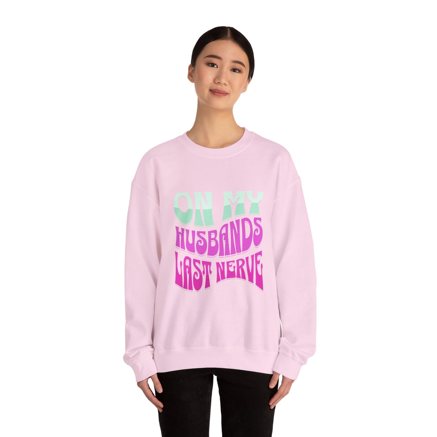 On My Husbands Last Nerve Heavy Blend™ Crewneck Sweatshirt Front and Back