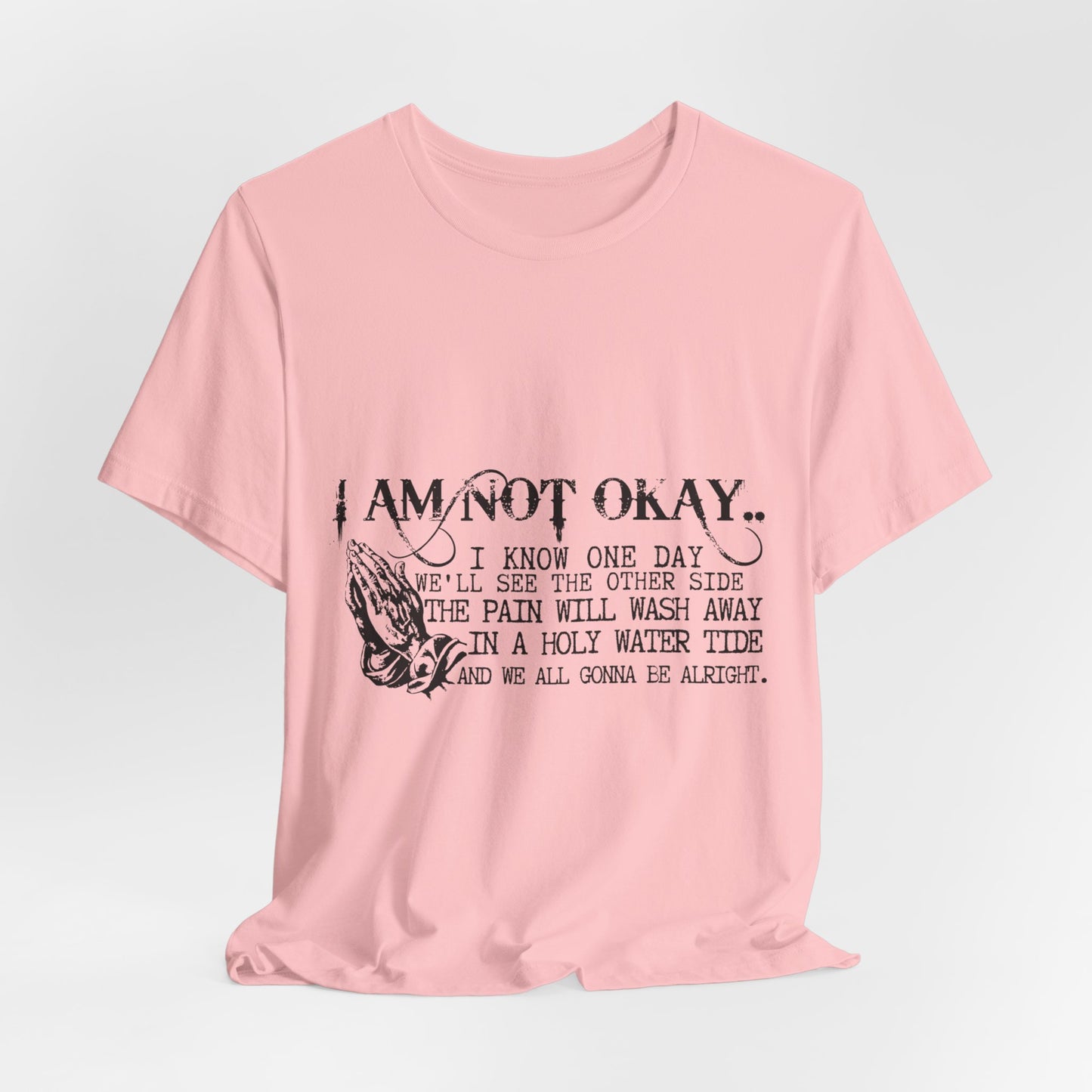 I'm Not OK Jersey Short Sleeve Tee