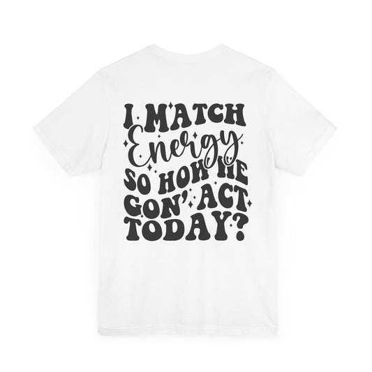 I Match Energy Jersey Short Sleeve Tee