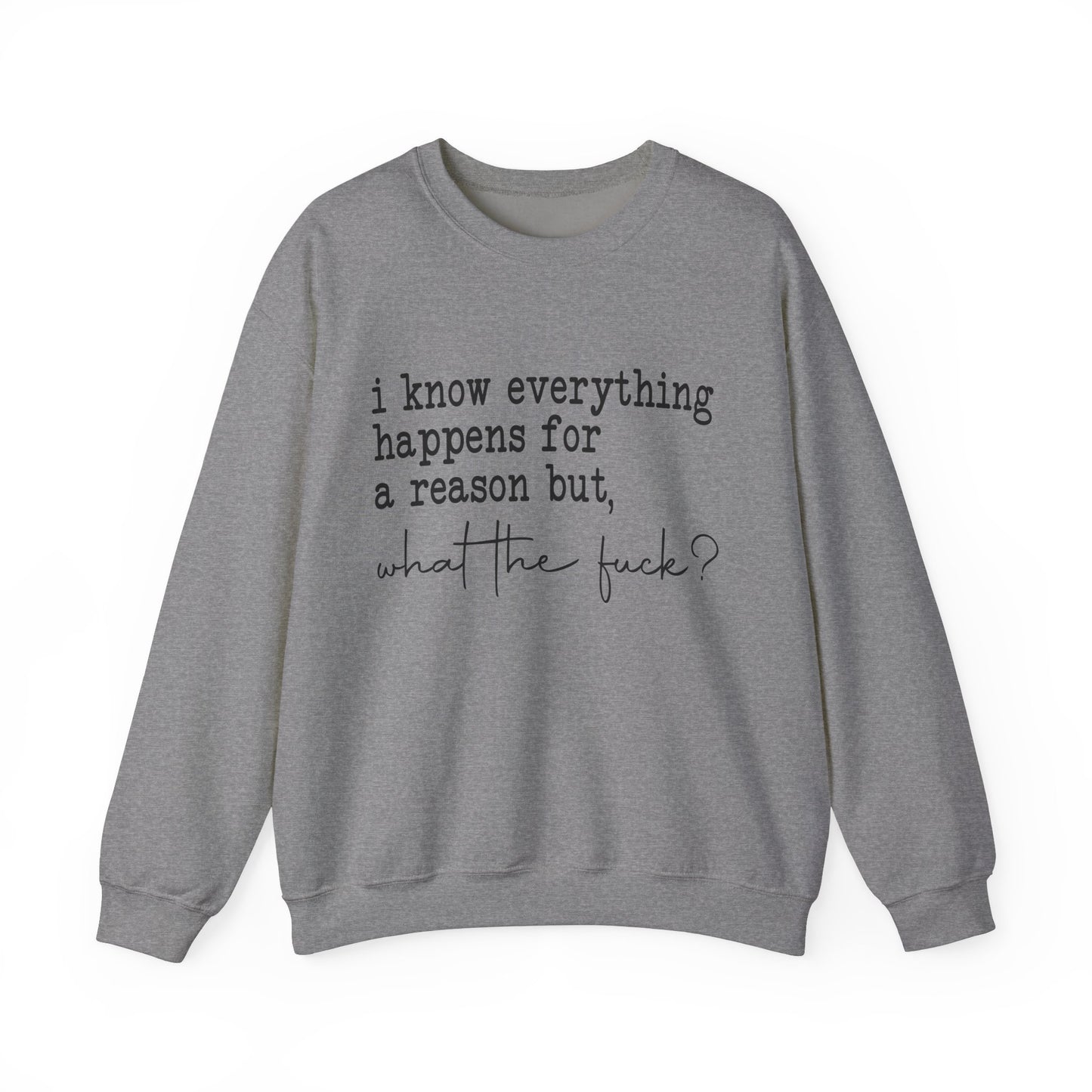 Everything Happens For a Reason Heavy Blend™ Crewneck Sweatshirt Front and Back