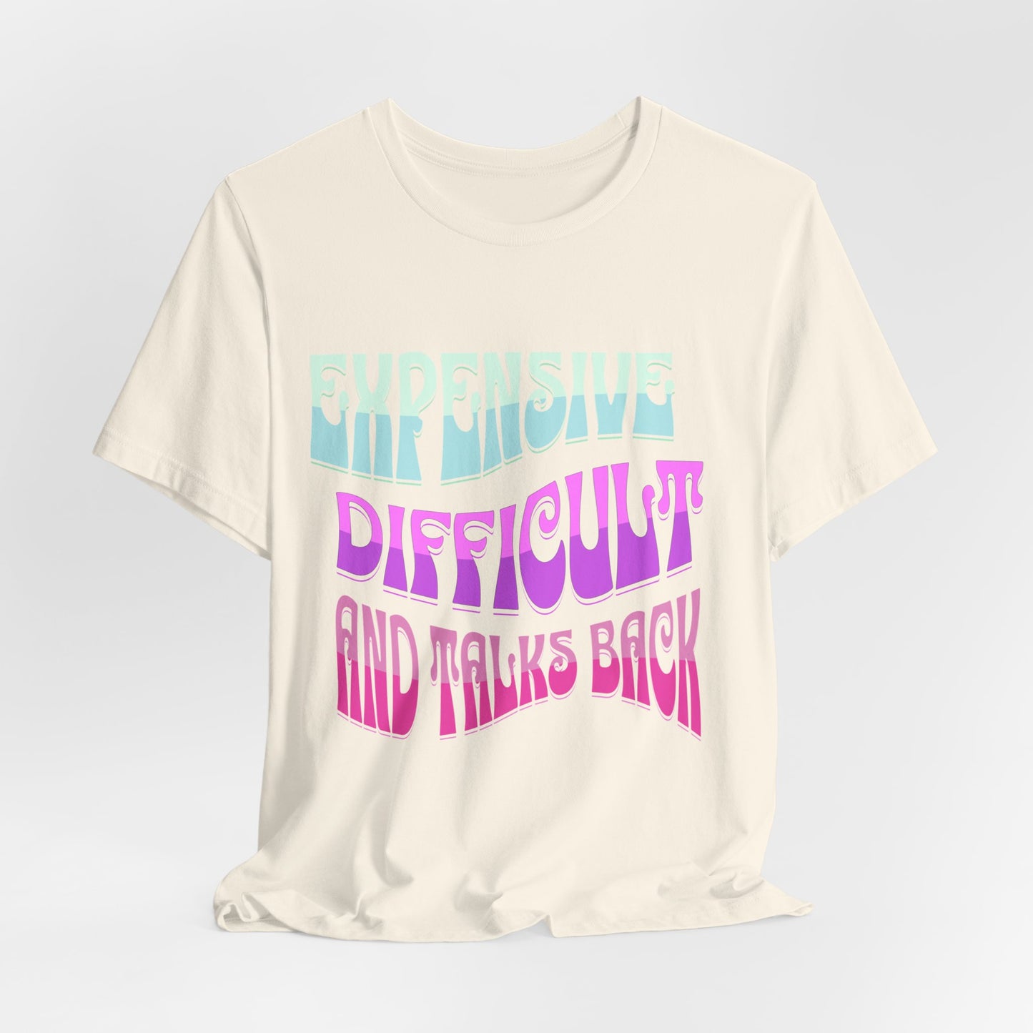 Expensive Difficult and Talks Back Jersey Short Sleeve Tee Front and Back