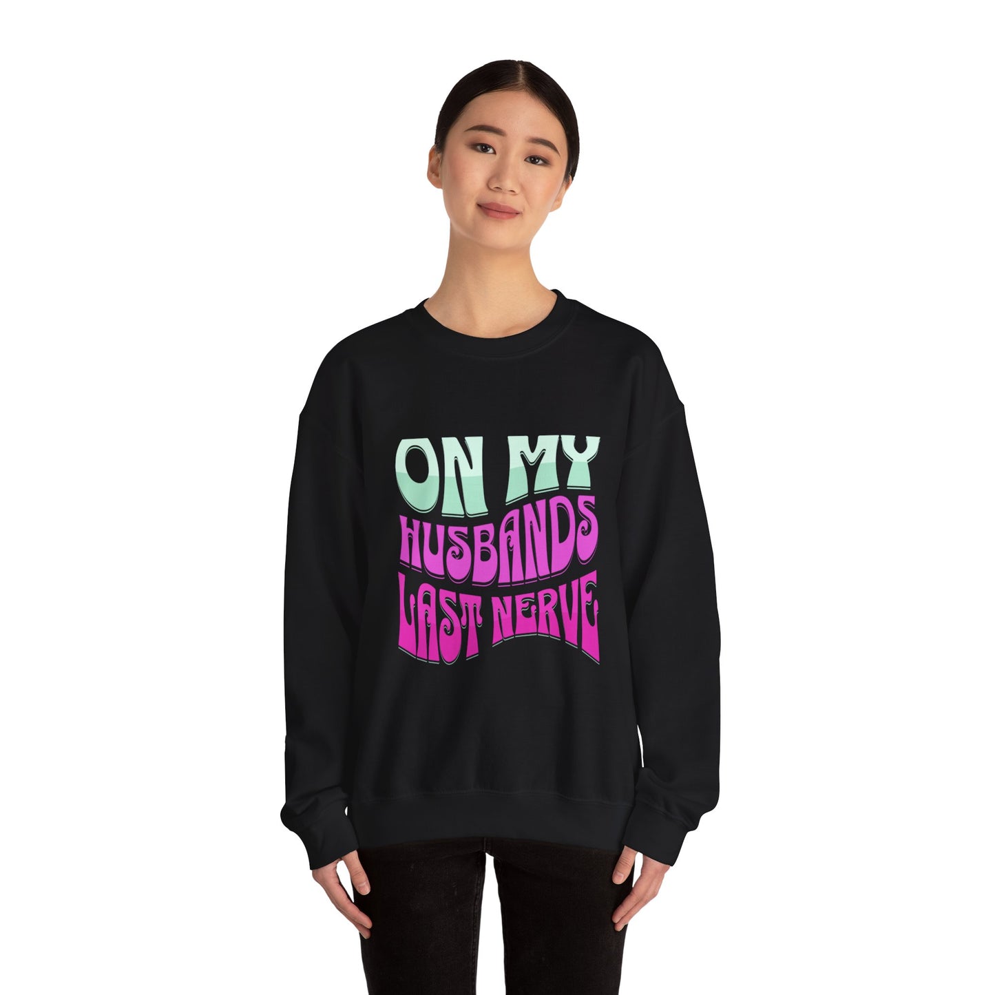 On My Husbands Last Nerve Heavy Blend™ Crewneck Sweatshirt Front and Back