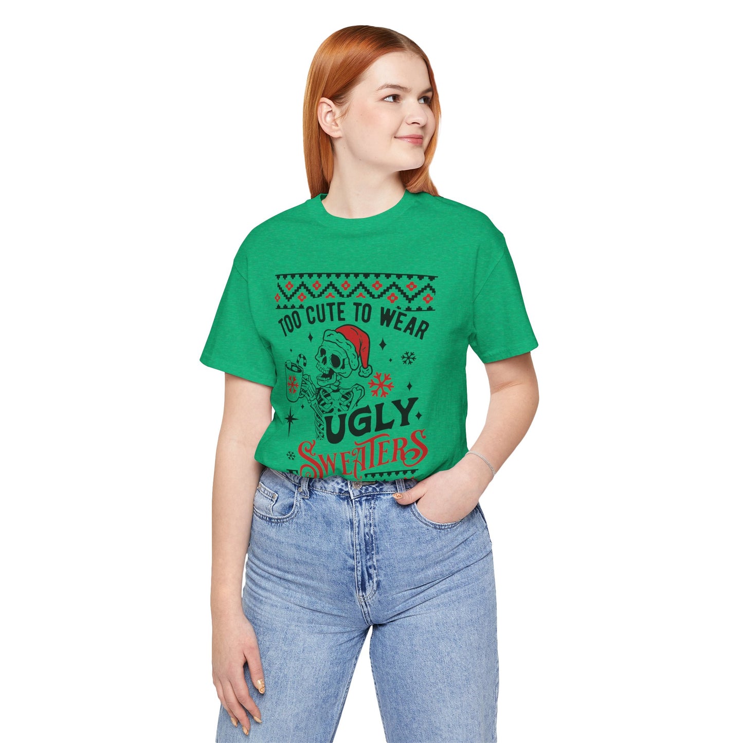 Too Cute to Ugly Sweaters Jersey Short Sleeve Tee