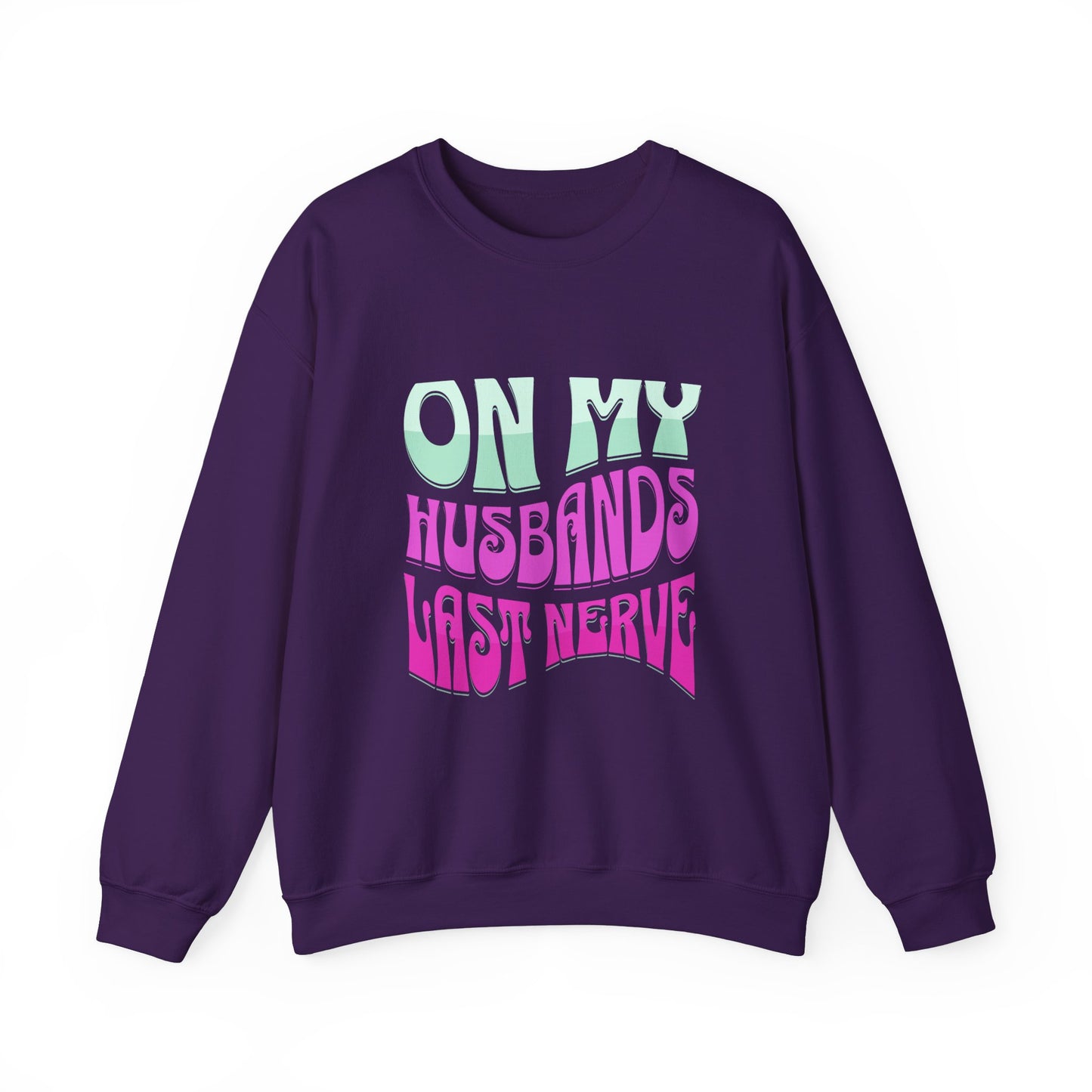On My Husbands Last Nerve Heavy Blend™ Crewneck Sweatshirt Front and Back