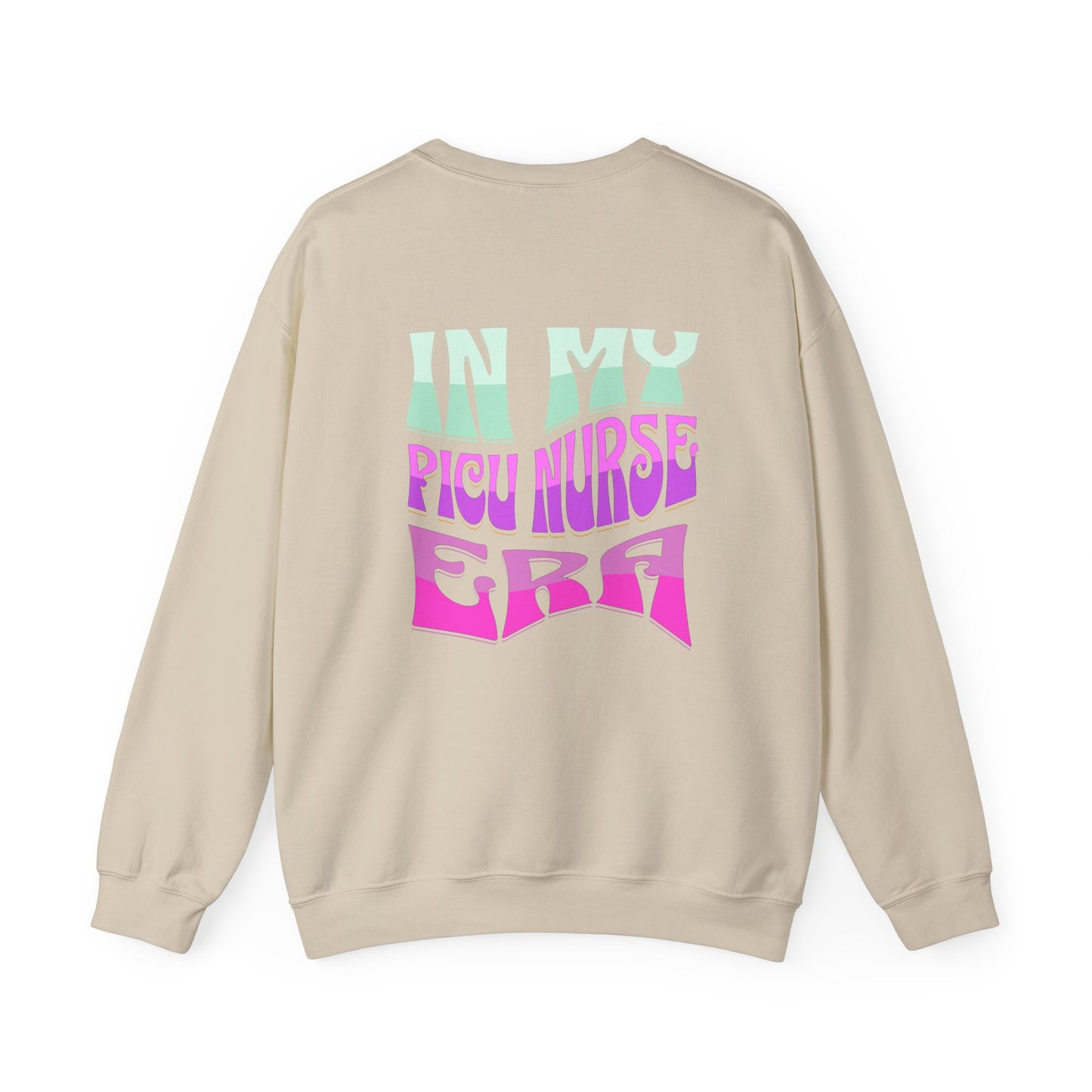 In My PICU Nurse Era Crewneck Sweatshirt Front and Back