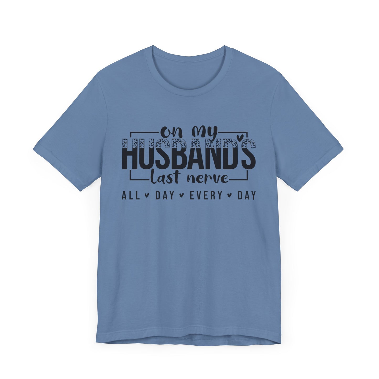 Husband's Last Nerve Tee