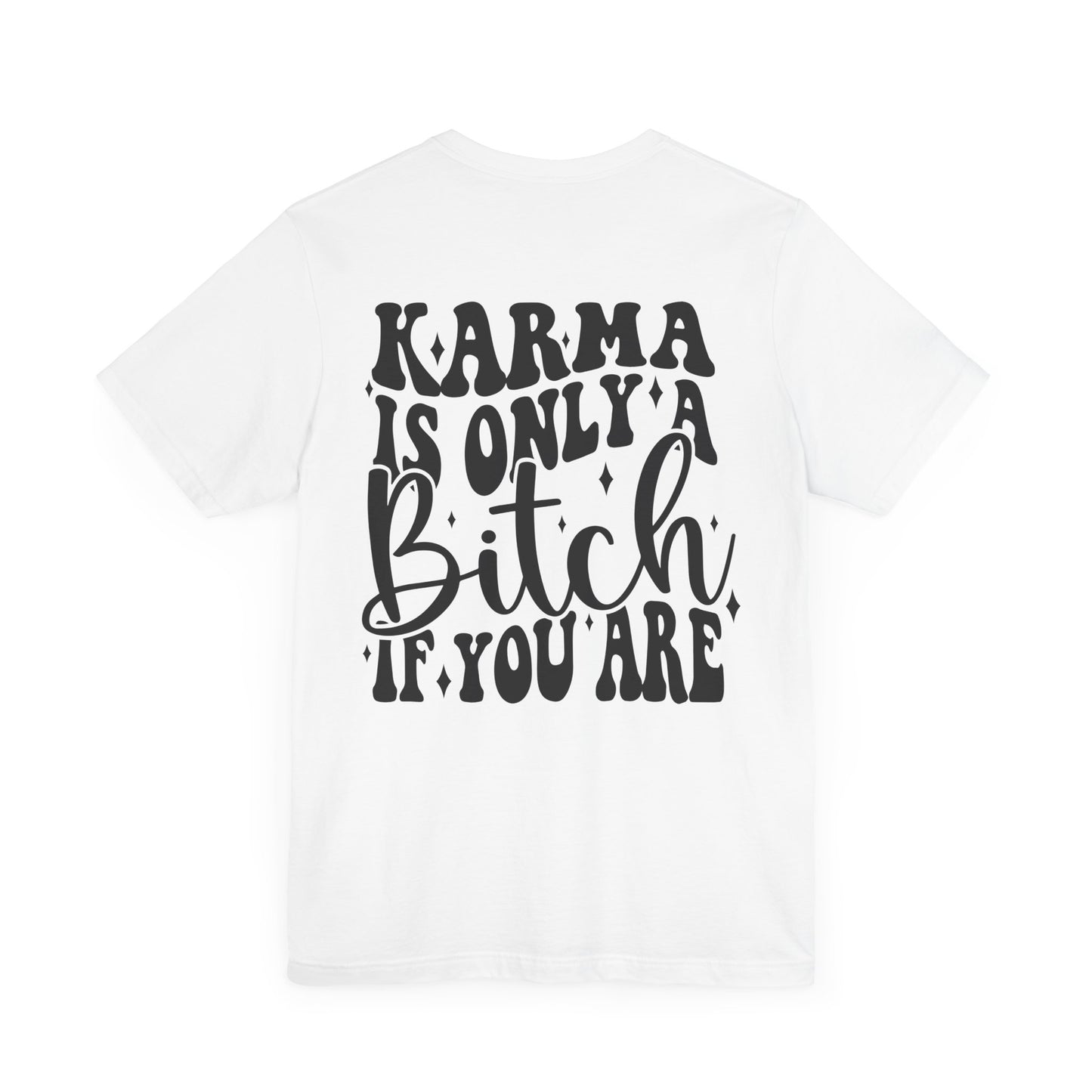 Karma is Only Jersey Short Sleeve Tee