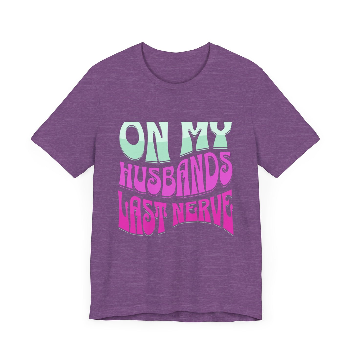 On My Husbands Last Nerve Jersey Short Sleeve Tee Front and Back