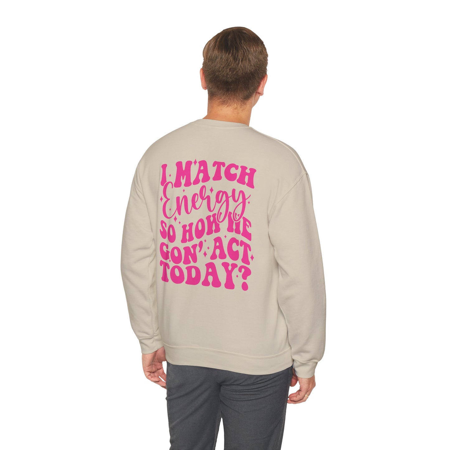 I match Energy Heavy Blend™ Crewneck Sweatshirt Front and Back