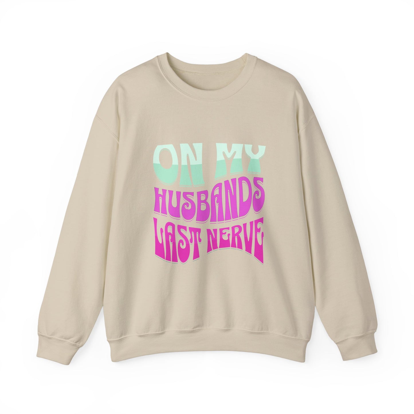 On My Husbands Last Nerve Heavy Blend™ Crewneck Sweatshirt Front and Back