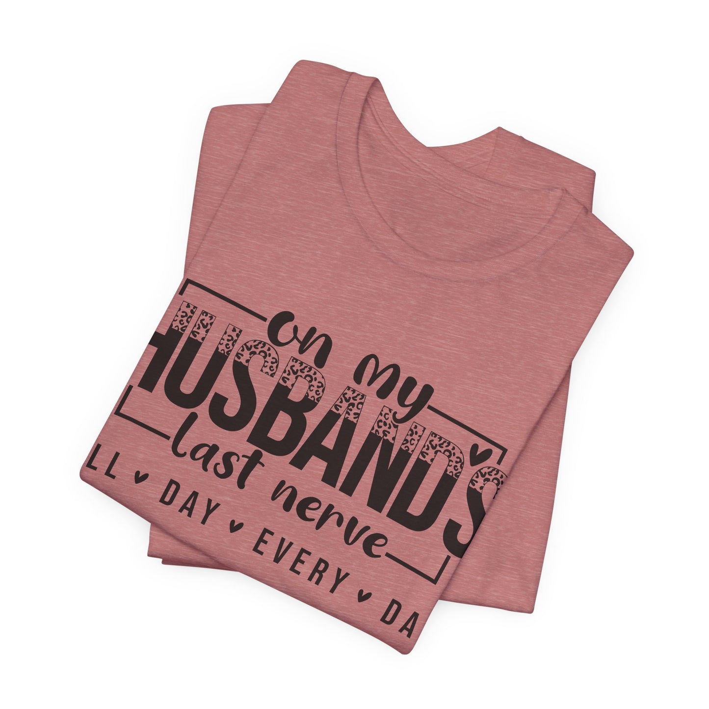 Husband's Last Nerve Tee