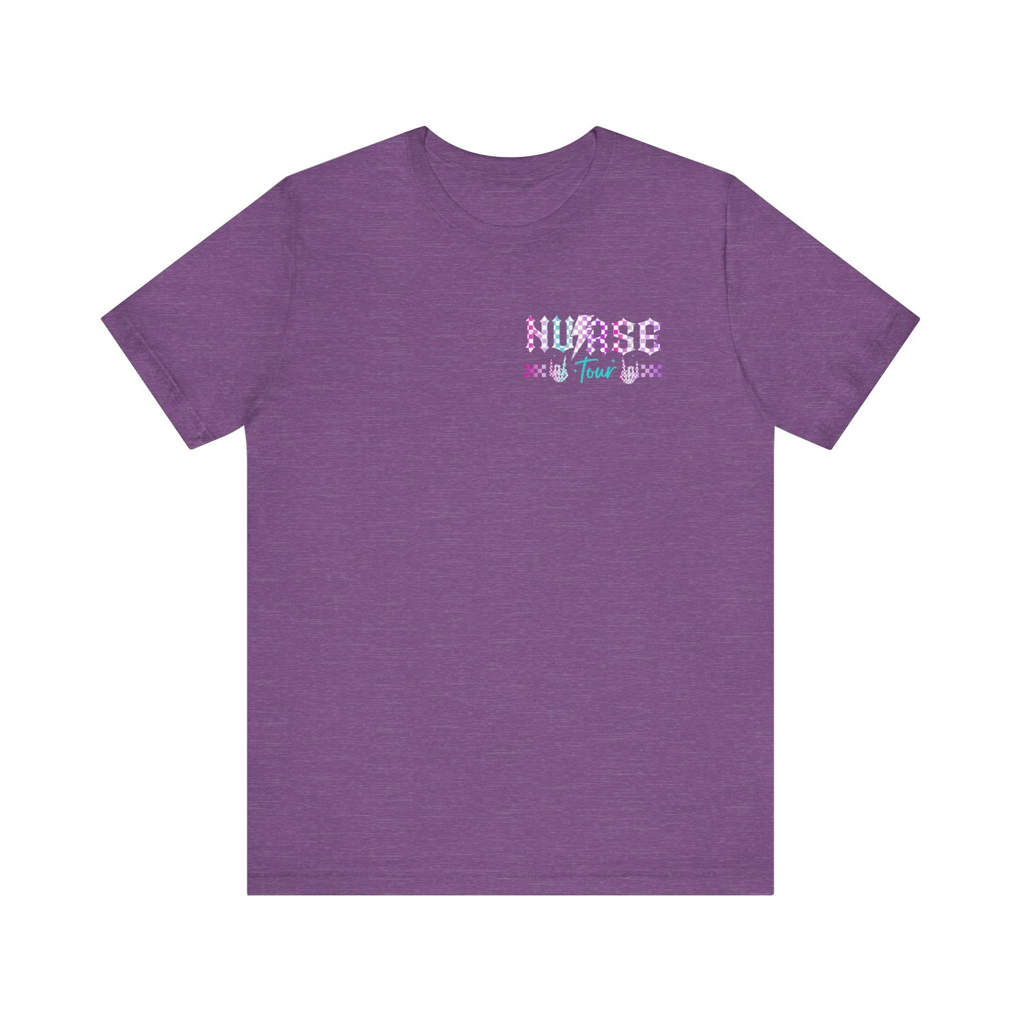 Nurse Tour T-Shirt - Rock Being a Nurse - Unisex Tee