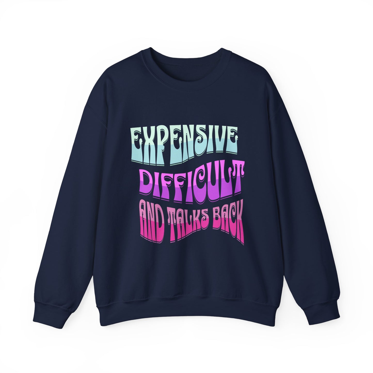 Expensive Difficult Talks Back Heavy Blend™ Crewneck Sweatshirt Front and Back