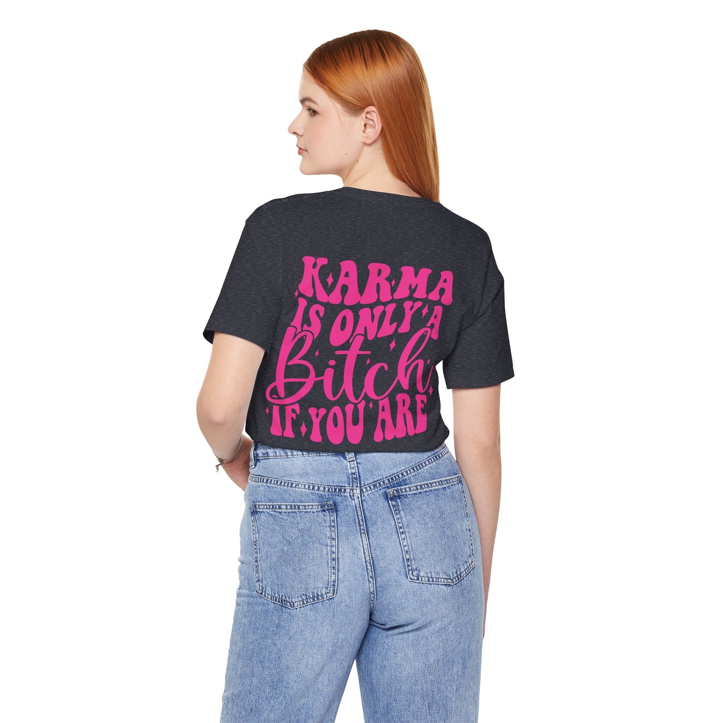 Karma is Only Jersey Short Sleeve Tee