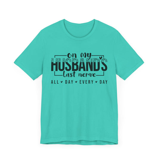 Husband's Last Nerve Tee