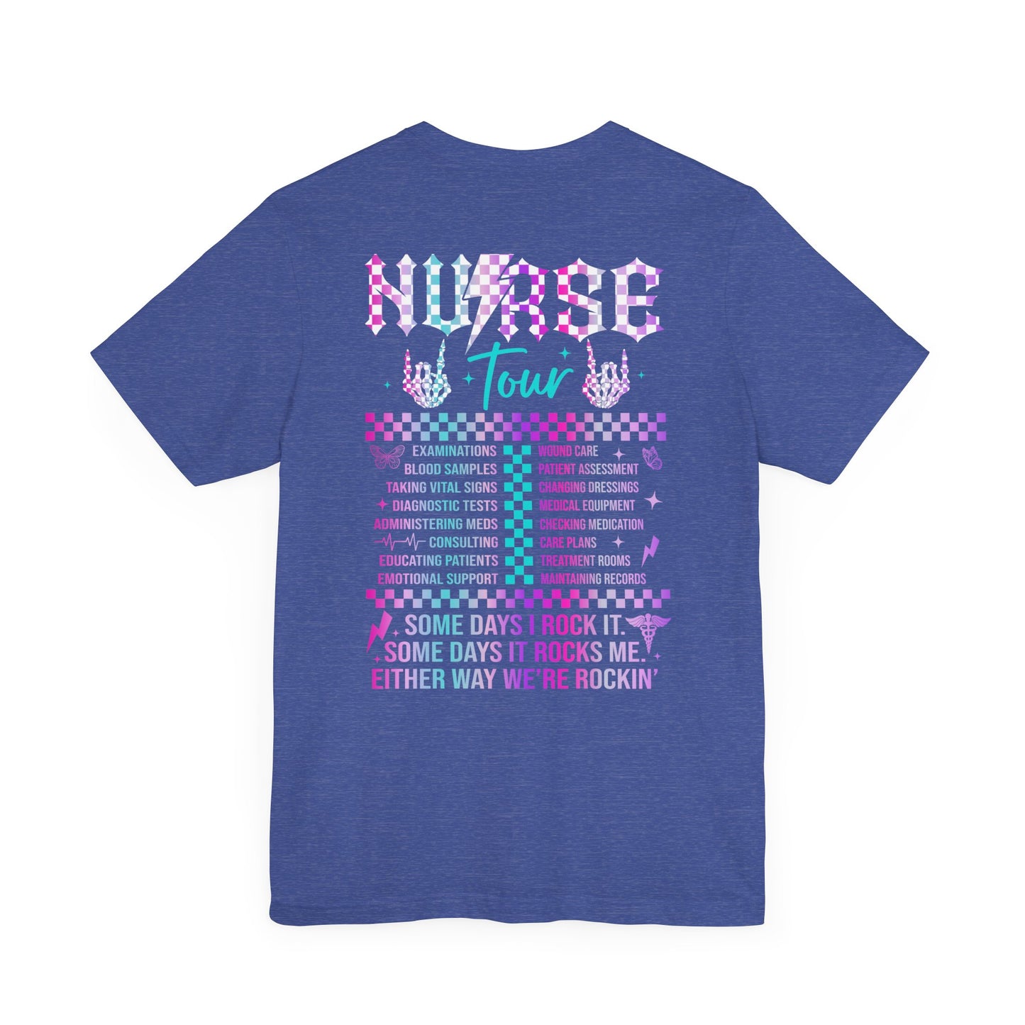 Nurse Tour T-Shirt - Rock Being a Nurse - Unisex Tee